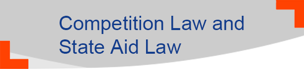 Competition Law and State Aid Law Competition Law and State Aid Law