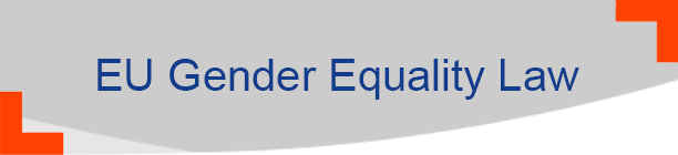 EU Gender Equality Law EU Gender Equality Law